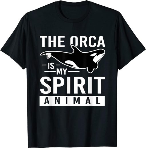 The Orca Is My Spirit Animal Orca T-Shirt