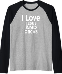 I Love Jesus and ORCAS T-Shirt Funny ORCA Raglan Baseball Tee