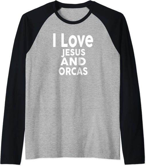 I Love Jesus and ORCAS T-Shirt Funny ORCA Raglan Baseball Tee