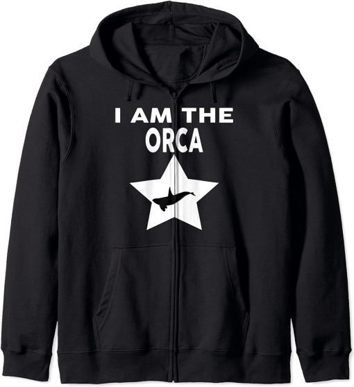 I Am The ORCA T-Shirt Funny ORCA Shirt Zip Hoodie