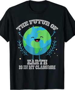 Earth Day Teachers Students Classroom - Funny eco-friendly T-Shirt